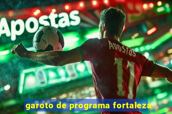 garoto de programa fortaleza